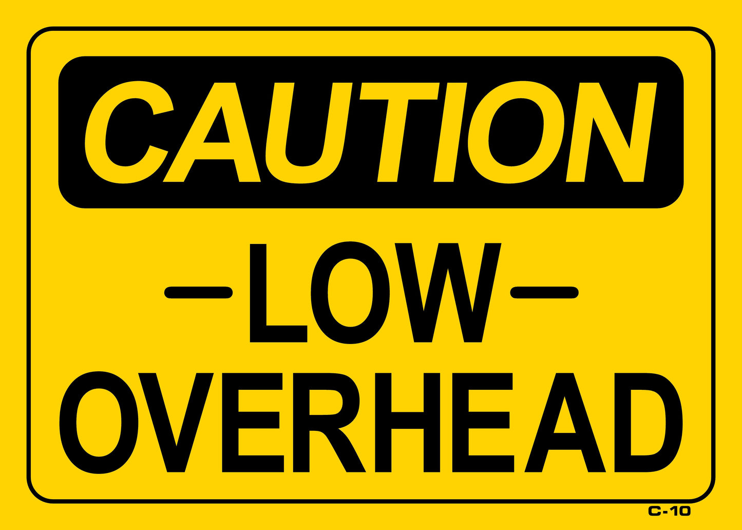 C-10 CAUTION-LOW OVERHEAD 10x14