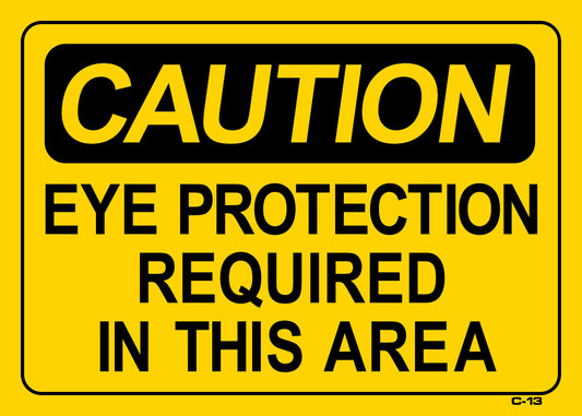 C-13 CAUTION-EYE PROTECTION REQ. 10x14