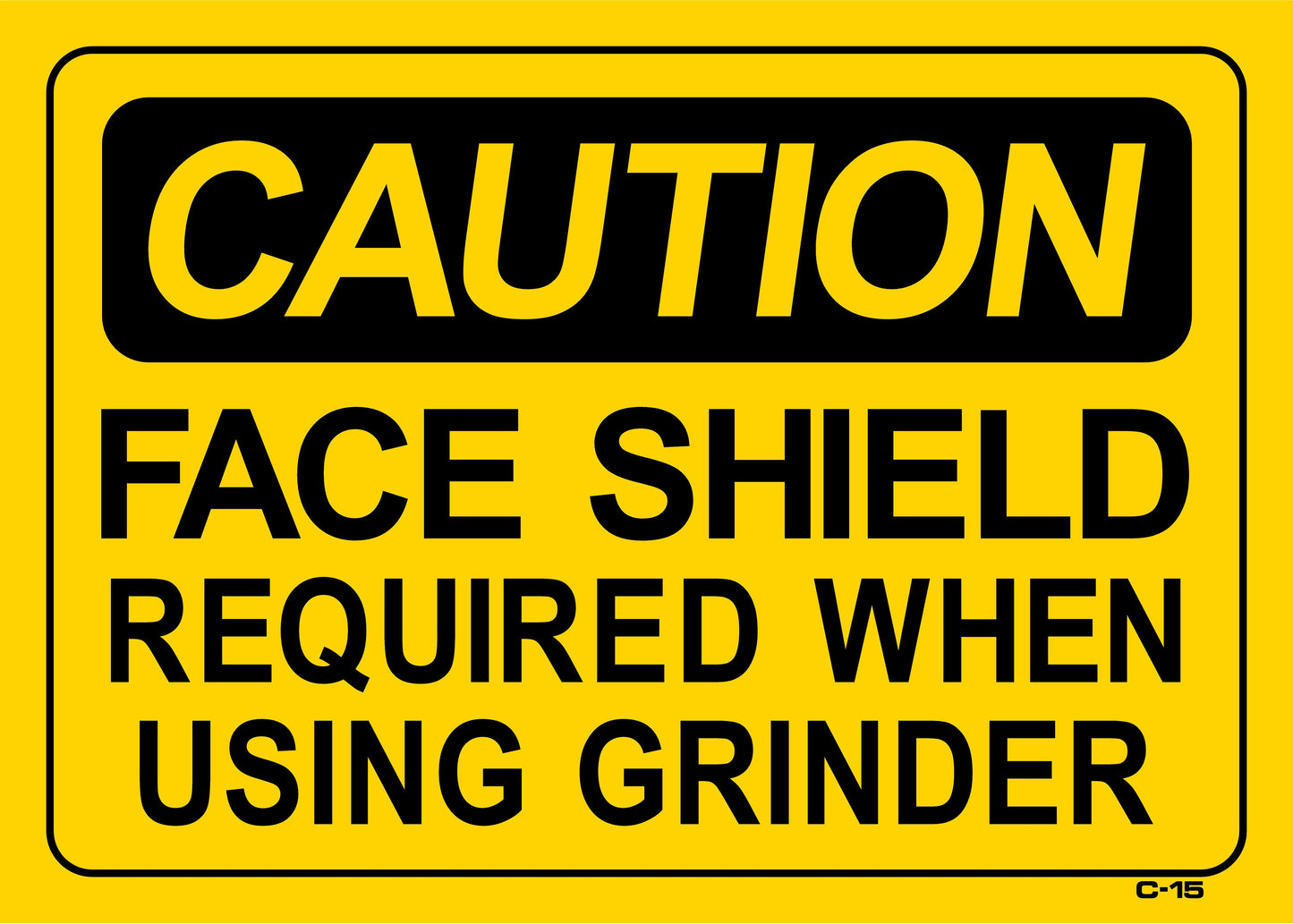 C-15 CAUTION-FACESHIELD REQ. 10x14