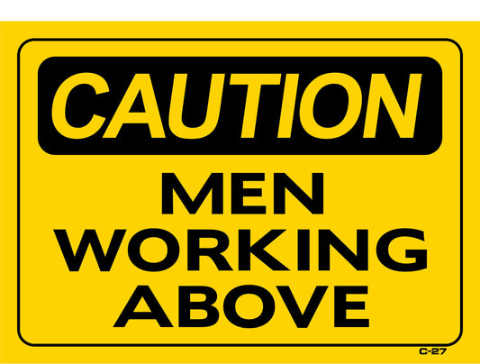 C-27 CAUTION-MEN WORKING ABOVE10x14