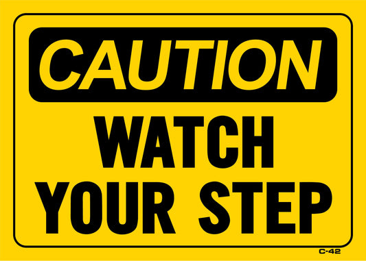 C-42 CAUTION-WATCH YOUR STEP 10x14