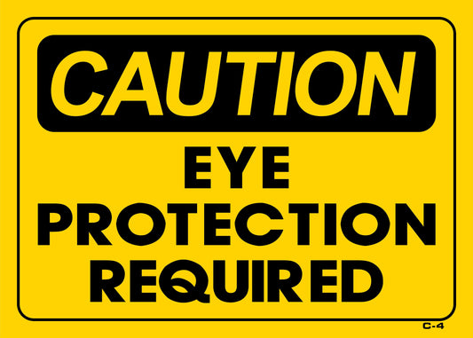 C-4 CAUTION-EYE PROTECTION REQ. 10x14