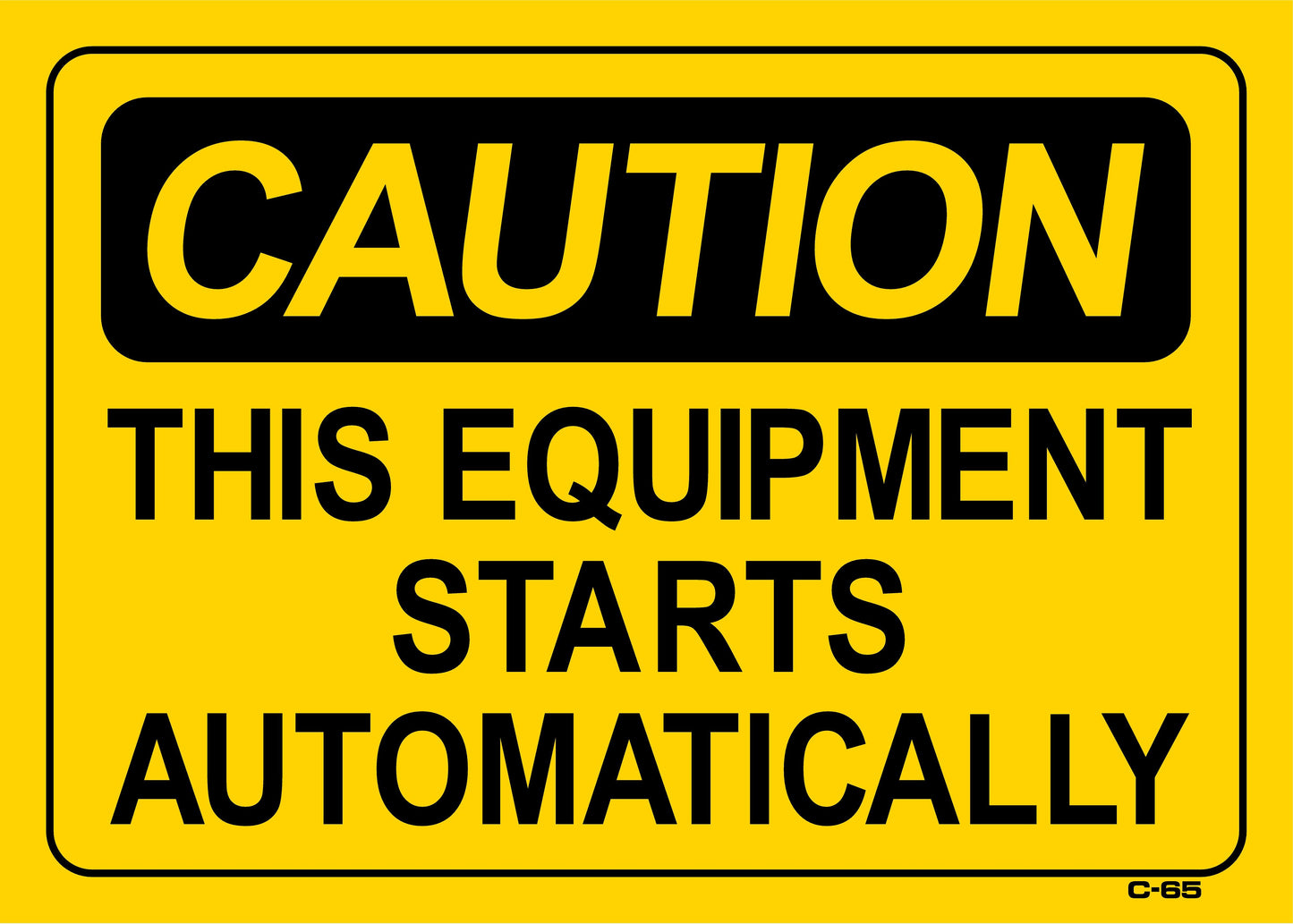 C-65 CAUTION-THIS EQUIP. STARTS 10x14