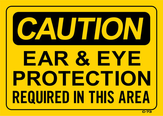 C-73 10x14 CAUTION EAR & EYE PROTECTION