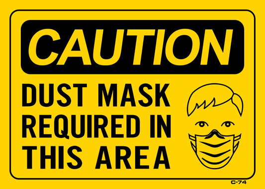 C-74 CAUTION-DUST MASK REQUIRED IN THIS AREA-10