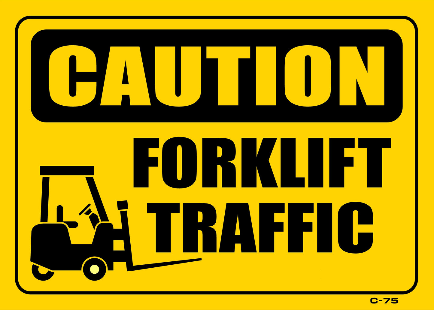 C-75 10x14 "CAUTION FORKLIFT TRAFFIC"