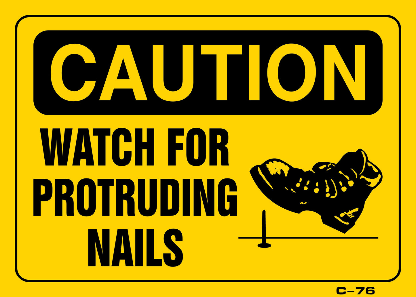 C-76 10x14 CAUTION WATCH FOR PROTRUDING NAILS