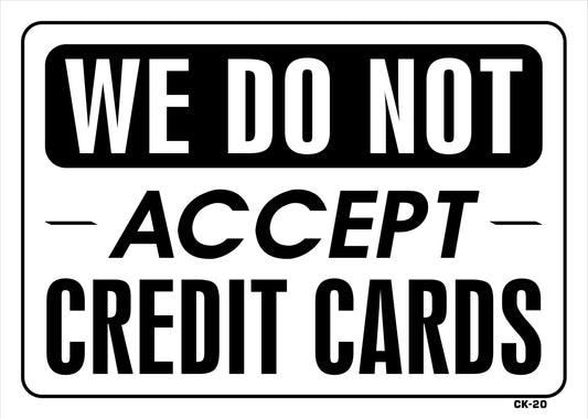 CK-20 WE DO NOT ACCEPT CREDIT CARDS10x14