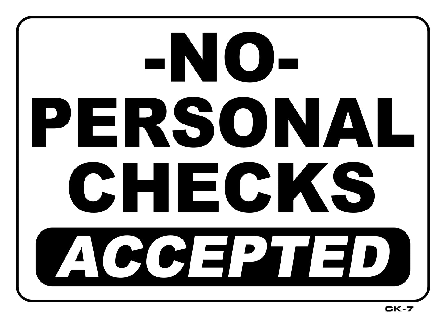 CK-7 NO PERSONAL CHECKS ACCEPTED 10x14