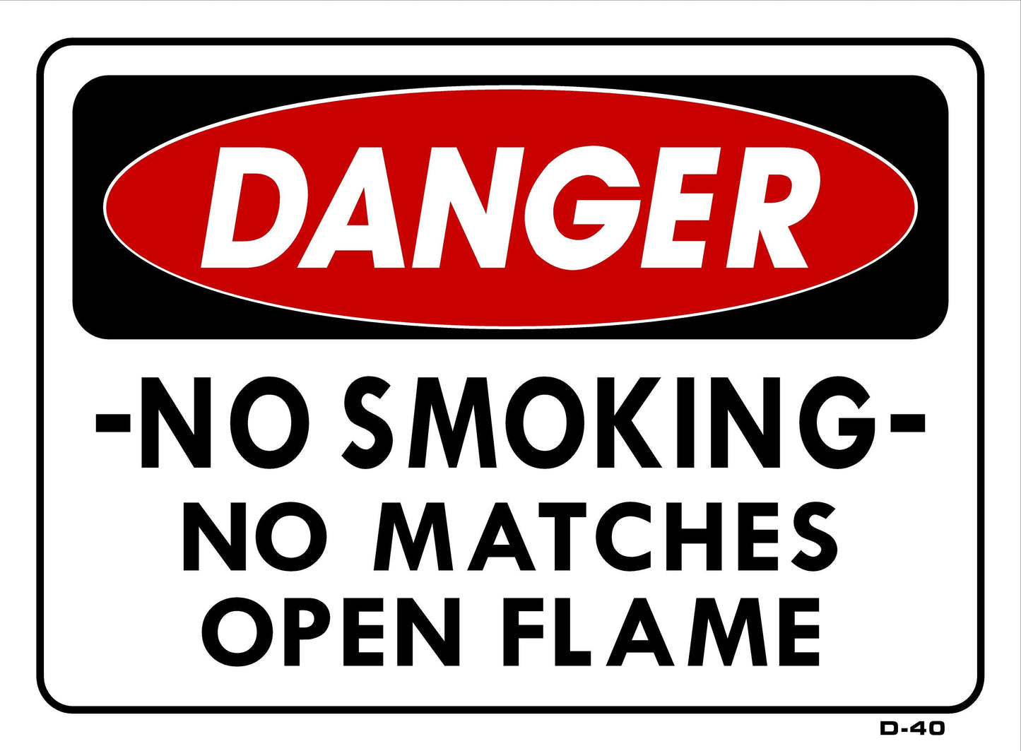 D-40 DANGER-NO SMOKING-MATCHES OR 10x14