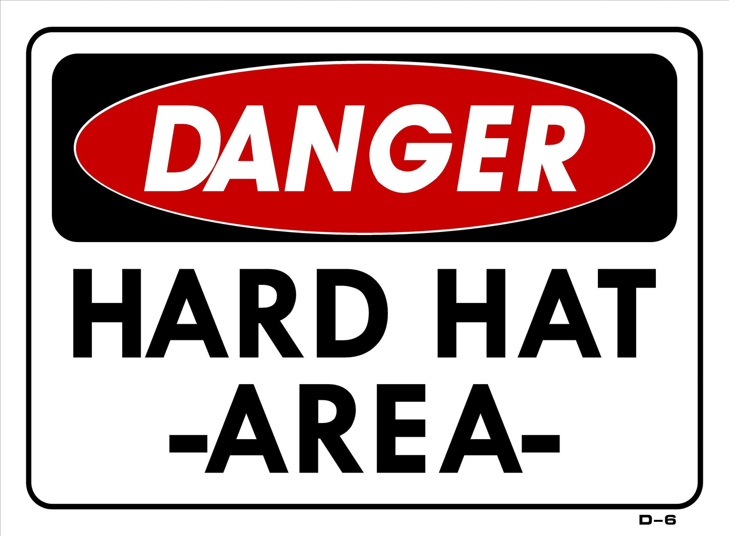 D-6 DANGER-HARD HAT AREA 10x14