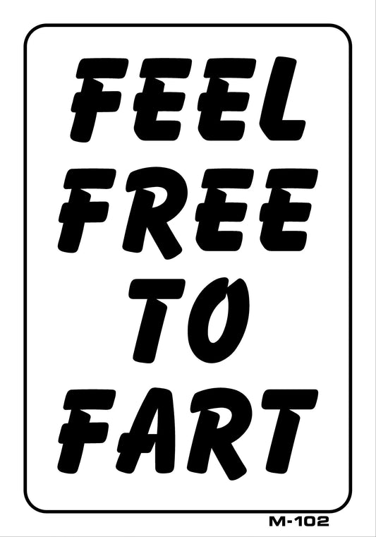 M-102 "FEEL FREE TO FART" 10x7