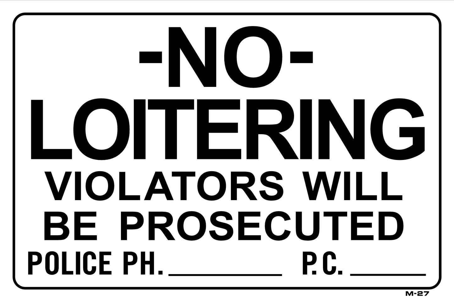 M-27 NO LOITTERING-VIOLATORS WILL 12x18