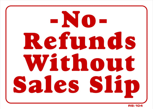 RS-104 NO REFUNDS W/O SALES SLIP 10x14